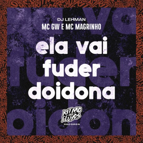 Ela Vai Fuder Doidona ft. MC Magrinho & DJ Lehman | Boomplay Music