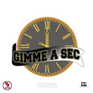 GIMME A SEC