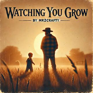 Watching You Grow