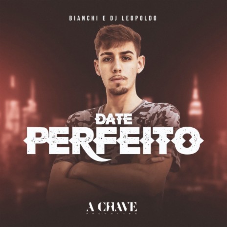 Date Perfeito ft. Dj Leopoldo