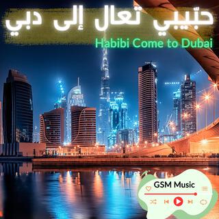 Habibi Come to Dubai (20.3)