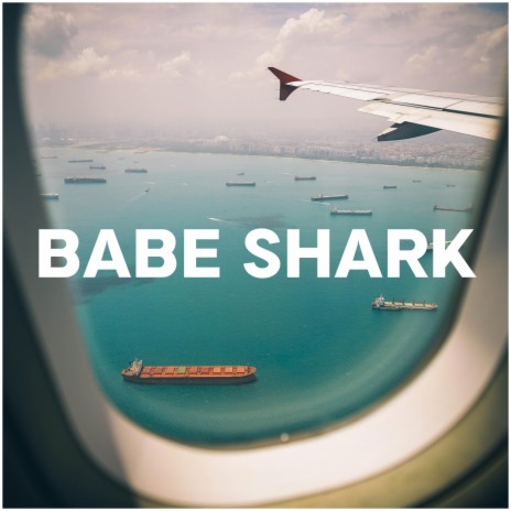 Babe Shark | Boomplay Music