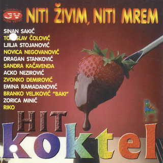 Hit koktel - Niti zivim, niti mrem