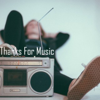 Thanks For Music