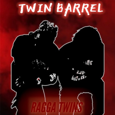 Twin Barrel ft. Ragga Twins