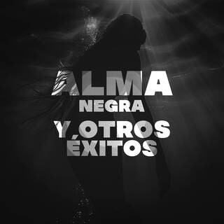 Alma Negra Y Otros Exitos