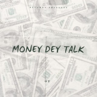 Money dey talk