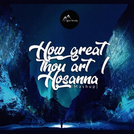 How Great Thou Art / Hosanna | Boomplay Music