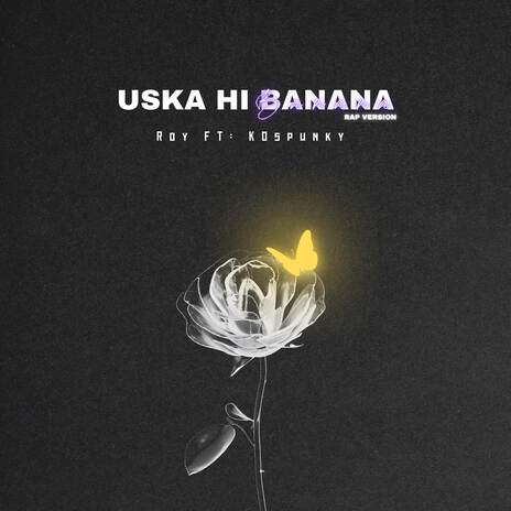 Uska Hi Banana (Rap Version) ft. KDspuNKY | Boomplay Music