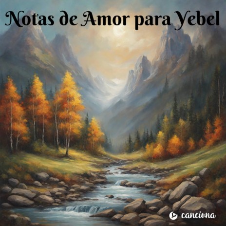 Notas de Amor para Yebel | Boomplay Music