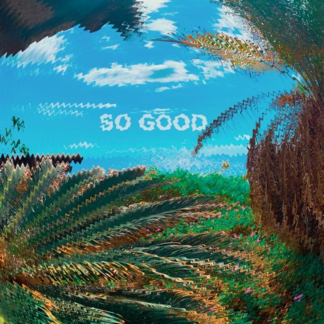 So Good | Boomplay Music