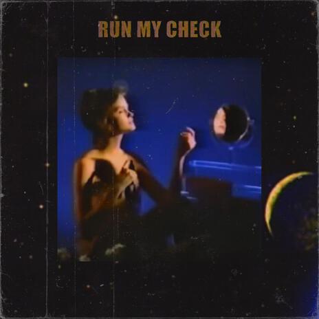 RUN MY CHECK ft. $allen | Boomplay Music