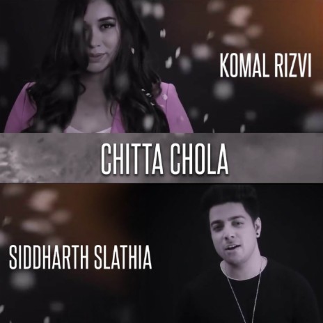 Chitta Chola ft. Siddharth Slathia | Boomplay Music