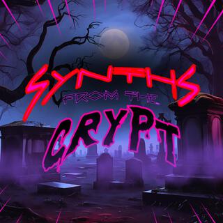 SYNTHS from the CRYPT