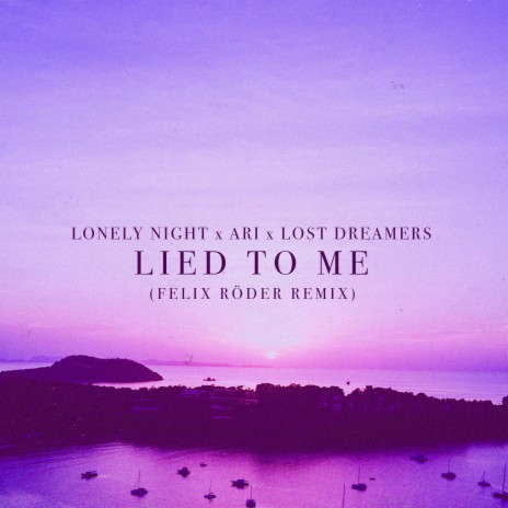 Lied To Me (Felix Röder Hypertechno Remix) ft. Ari, Felix Röder & Lost Dreamers