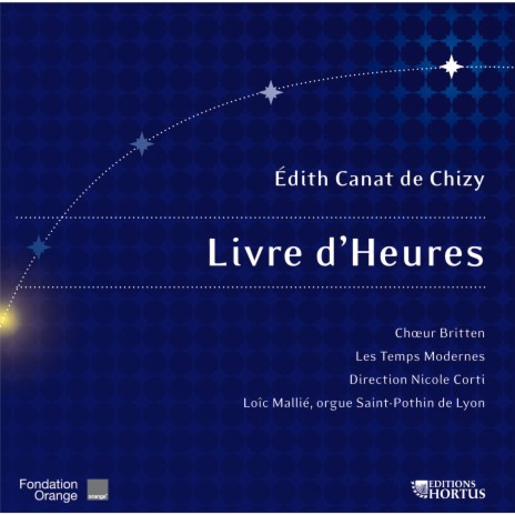 Livre d'heures: I. Matines, verset invitatoire ft. Chœur Britten & Les Temps modernes