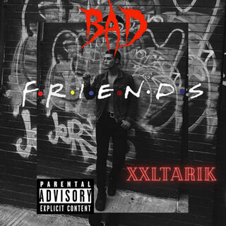 BAD FRIENDS