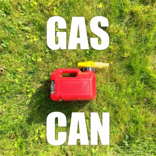 Gas can lyrics | Boomplay Music