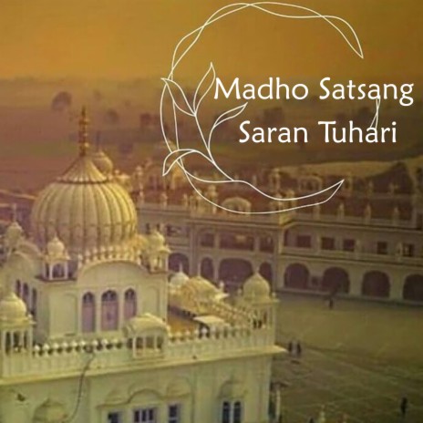 Madho Satsang Saran Tuhari | Boomplay Music