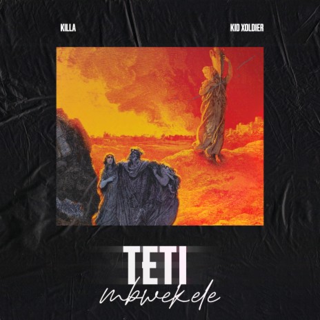 Teti Mbwekele ft. Kid Xoldier | Boomplay Music