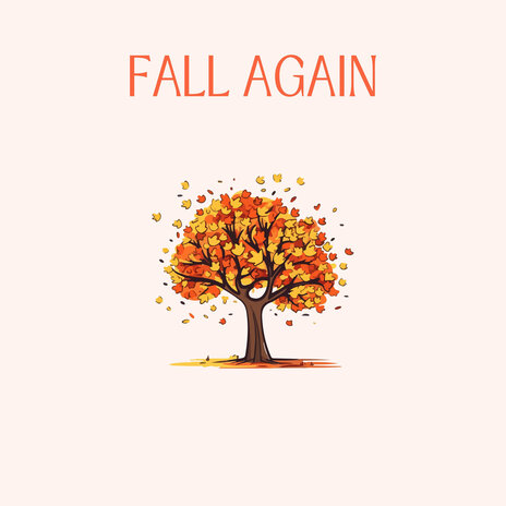 Fall Again | Boomplay Music