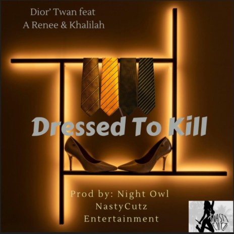 Dressed To Kill (Radio Edit) ft. A Renee & Khalilah | Boomplay Music