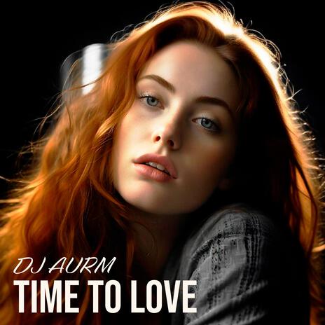 Time To Love | Boomplay Music