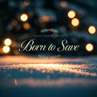 Born to Save