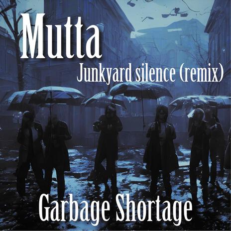 Junkyard Silence (remix) | Boomplay Music