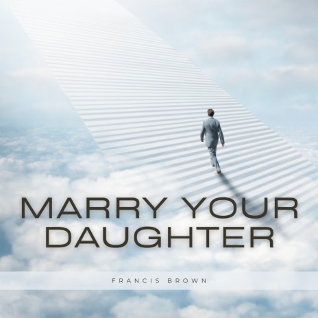 Marry Your Daughter | Boomplay Music