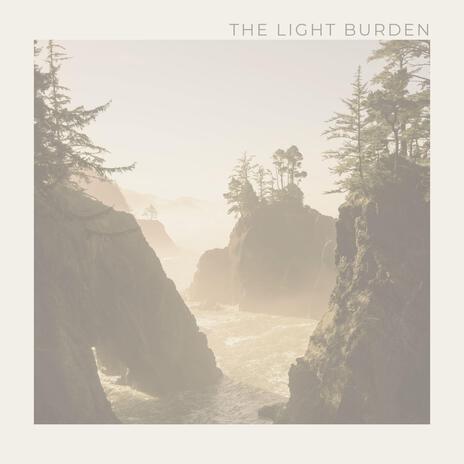 The Light Burden | Boomplay Music