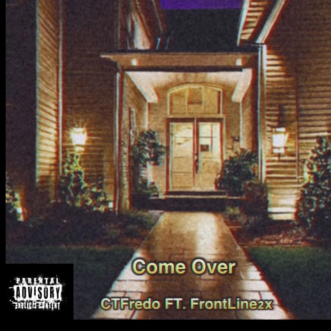 Come Over ft. FrontLine2x | Boomplay Music