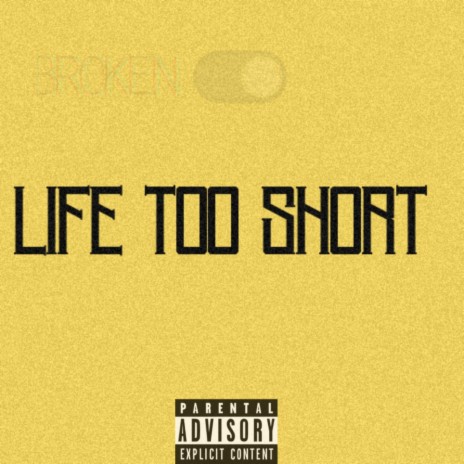 Life Too Short | Boomplay Music