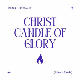 Christ Candle of Glory (Advent Finale)