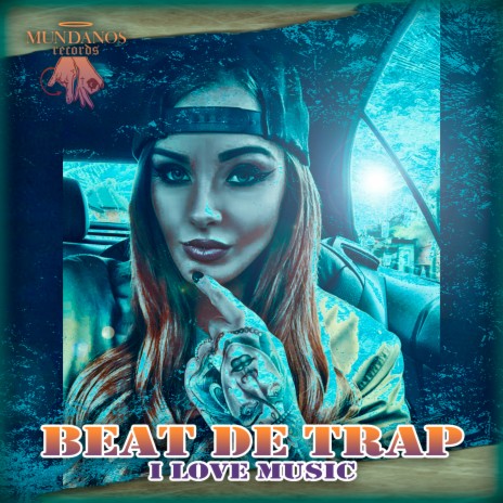 Beat De Trap I Love Music | Boomplay Music