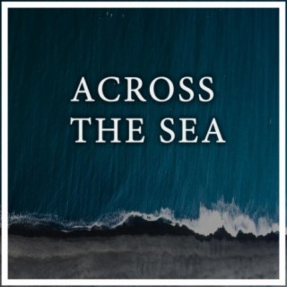 Across The Sea