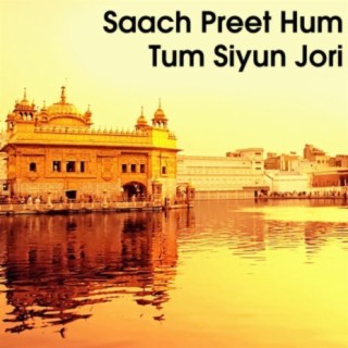 Saach Preet Hum Tum Siyun Jori