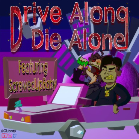 DRIVE ALONG DIE ALONE ft. $crewedUpBaby | Boomplay Music