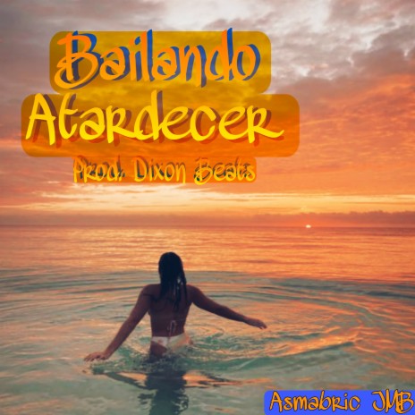 BAILANDO ATARDECER | Boomplay Music