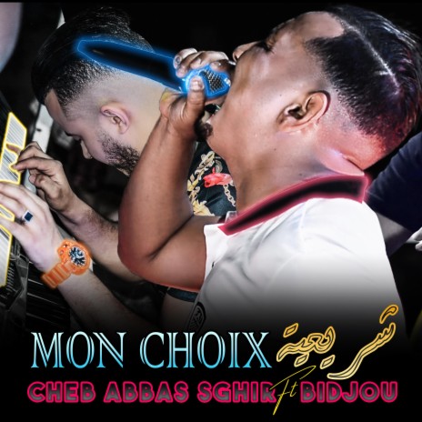 Cheb Abbas Sghir CHRAI3IYA MON CHOIX | Boomplay Music