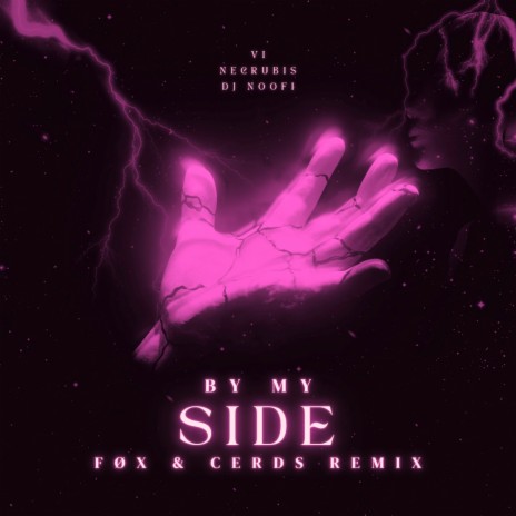 By My Side (FØX BR & Cerds Remix) ft. Necrubis & Dj Noofi | Boomplay Music