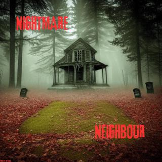 nightmare neighbour