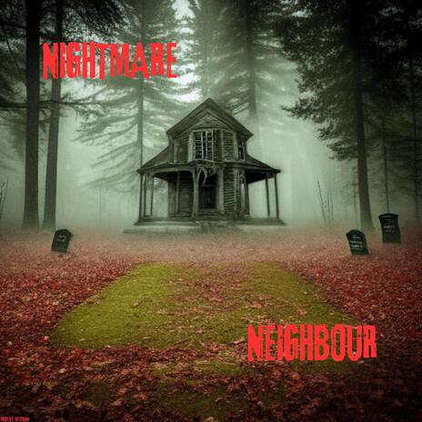 nightmare neighbour | Boomplay Music