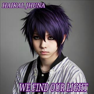 We find our light