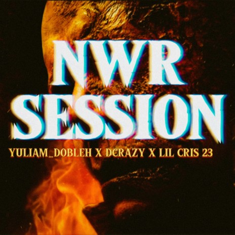 NWR SESSION ft. Lil Cris 23 & DCrazy | Boomplay Music
