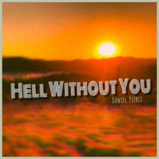 Hell Without You