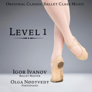 Original Classic Ballet Class Music. Level 1