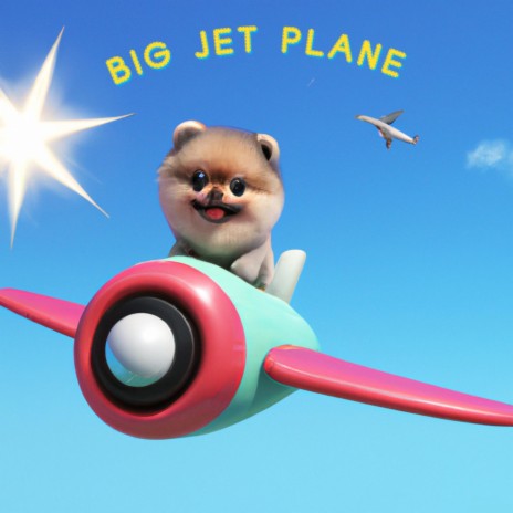 Big Jet Plane ft. MIMI THE POM & RAVE PUPPY | Boomplay Music