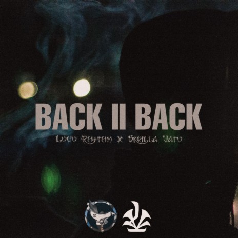 Back II Back ft. Skrilla Vato