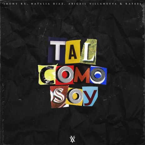 Tal Como Soy ft. Abigail Villanueva, Rafael R. & Natalia Diaz | Boomplay Music